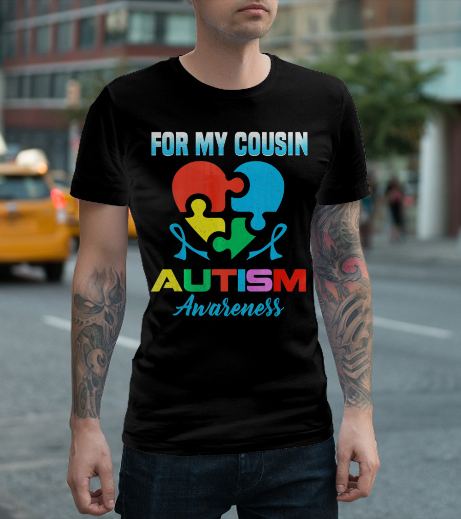 For My Cousin Autism Awareness Puzzle Heart Ribbons T-Shirt
