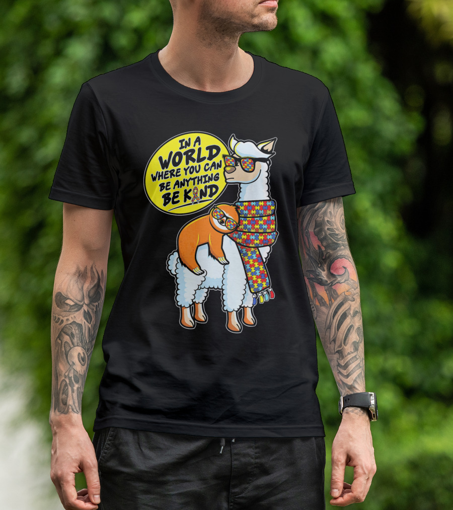In A World Where You Can Be Anything Be Kind Autism Awareness Sloth Riding Llama T-Shirt
