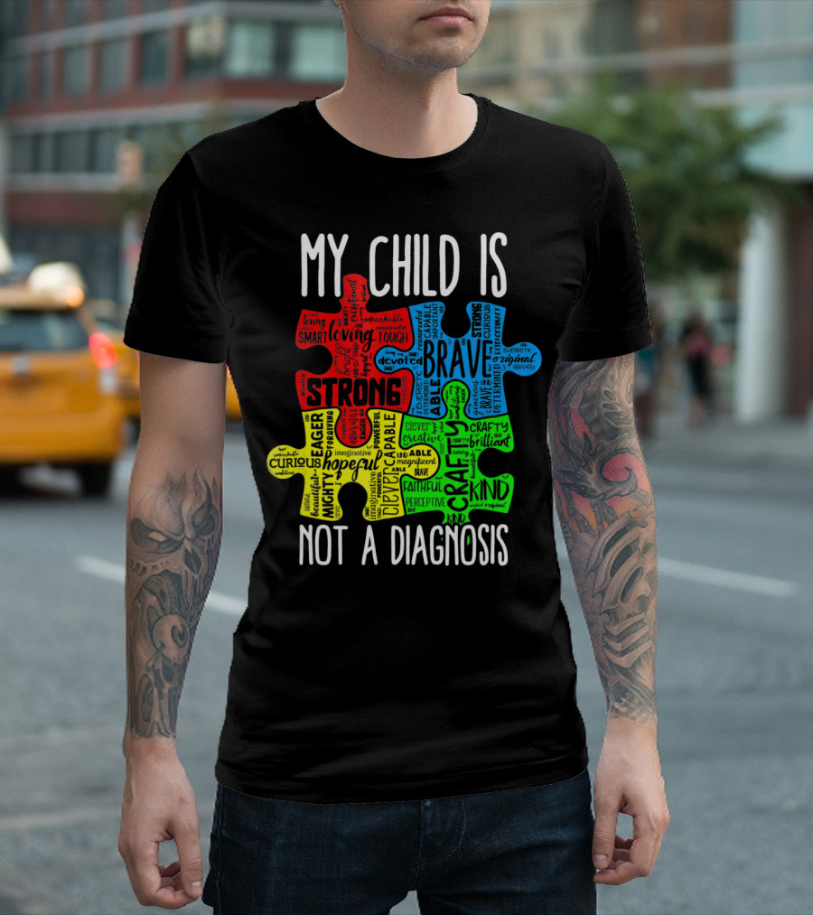 My Child Is Strong Brave Loving Kind Not A Diagnosis Puzzle T-Shirt