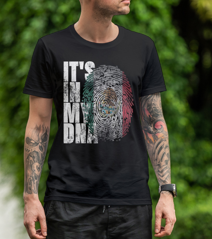 It's In My DNA Mexican Proud Hispan Fingerprint Flag T-Shirt