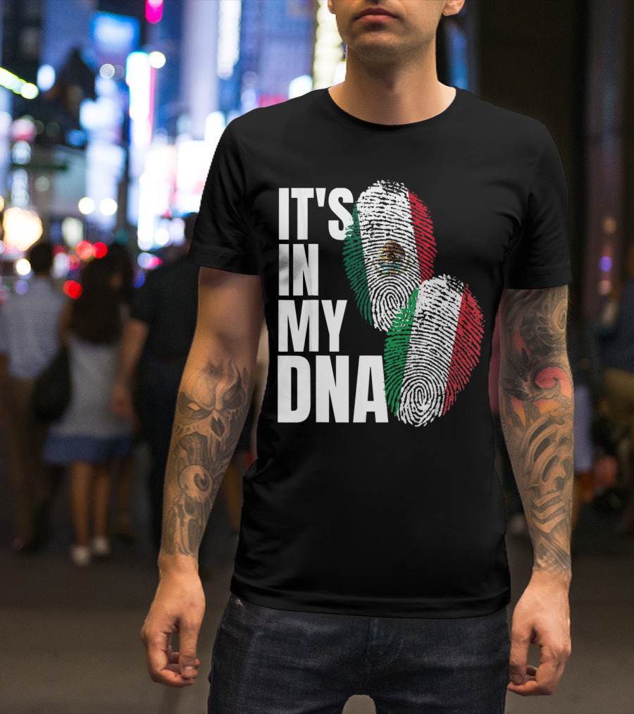 It's In My DNA Mexican Italian Heritage Nationality T-Shirt