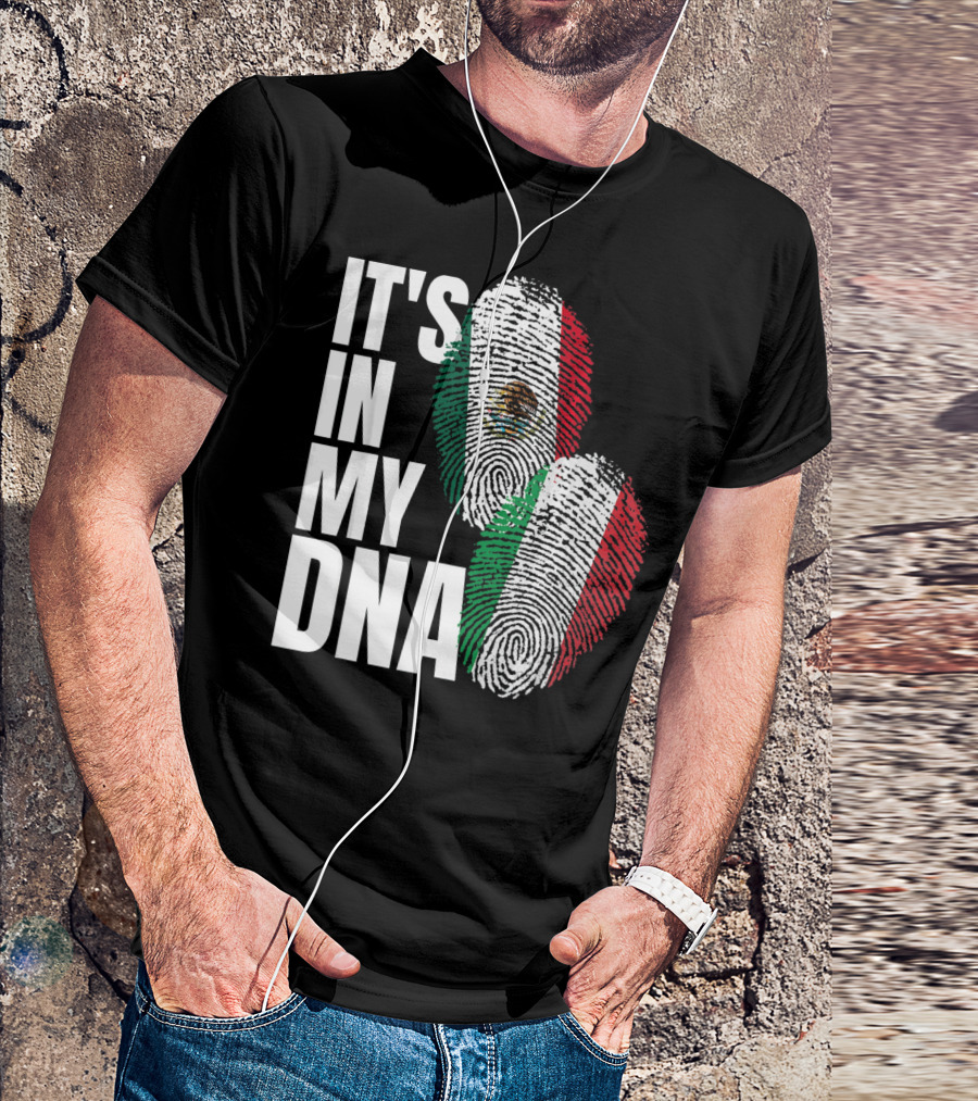 It's In My DNA Mexican Italian Heritage Nationality T-Shirt