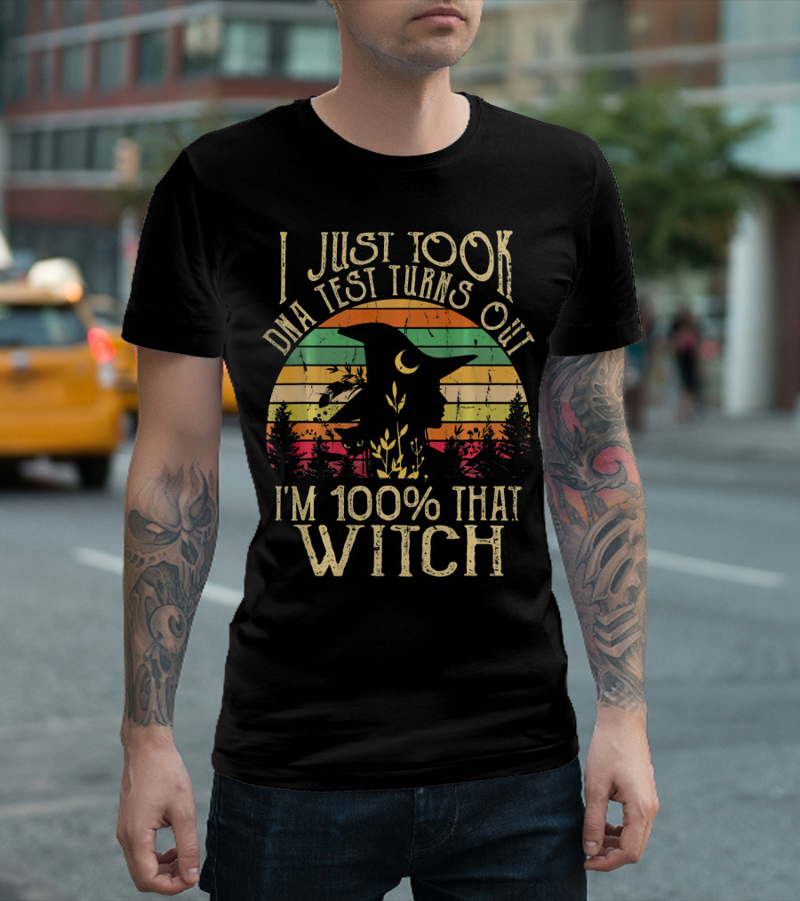 I Just Took A Dna Test Turns Out I'm 100% That Witch Retro Sunset Witch T-Shirt
