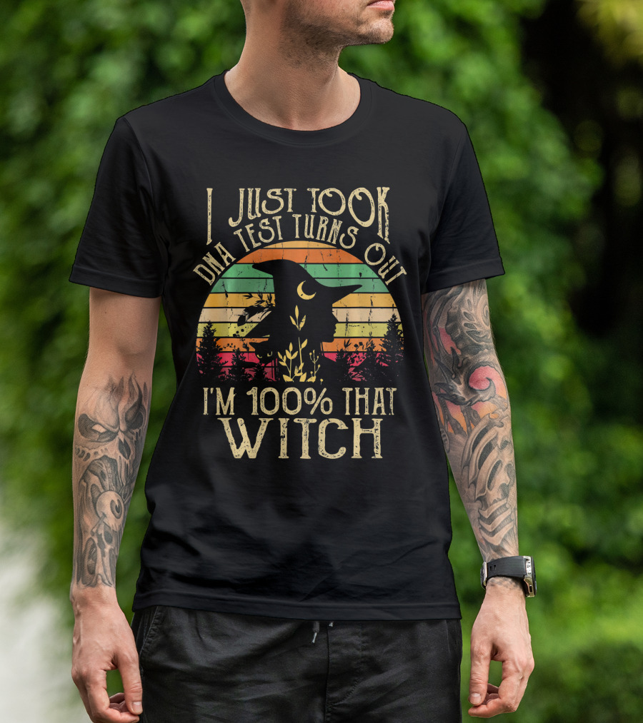 I Just Took A Dna Test Turns Out I'm 100% That Witch Retro Sunset Witch T-Shirt