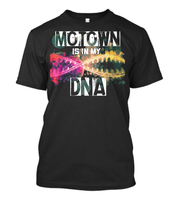 MOTOWN Is In My DNA Colorful DNA Strand T-Shirt