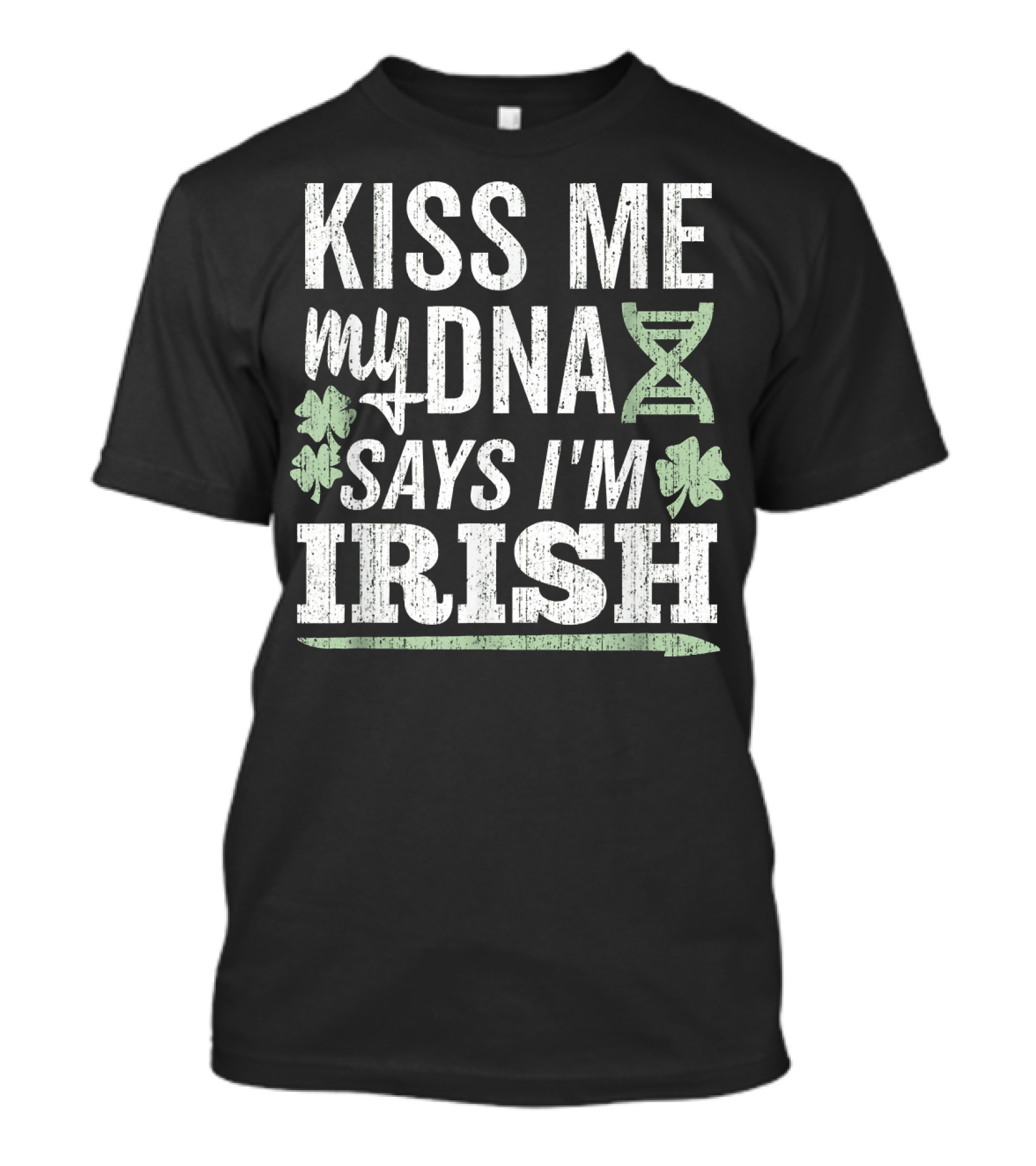 Kiss Me My DNA Says I'm Irish Shamrock DNA Helix T-Shirt