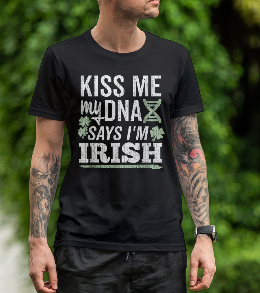 Kiss Me My DNA Says I'm Irish Shamrock DNA Helix T-Shirt
