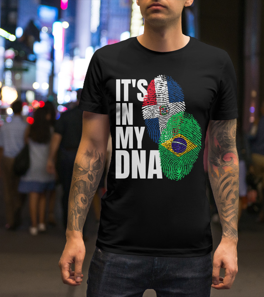 It's In My DNA Brazilian And Dominican Flag Mix T-Shirt