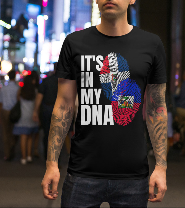 IT'S IN MY DNA Haitian And Dominican Flag Heritage Mix T-Shirt