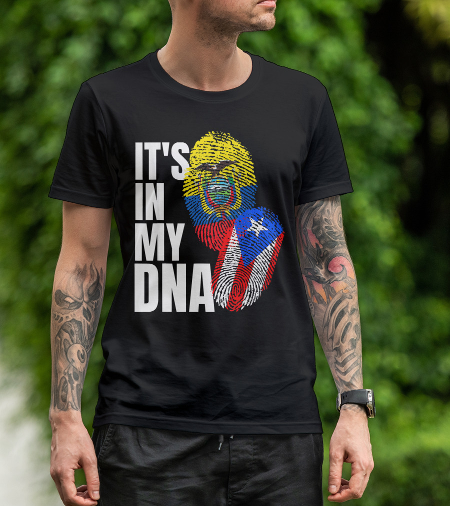 IT'S IN MY DNA Ecuadorian And Puerto Rican Flag Mix T-Shirt