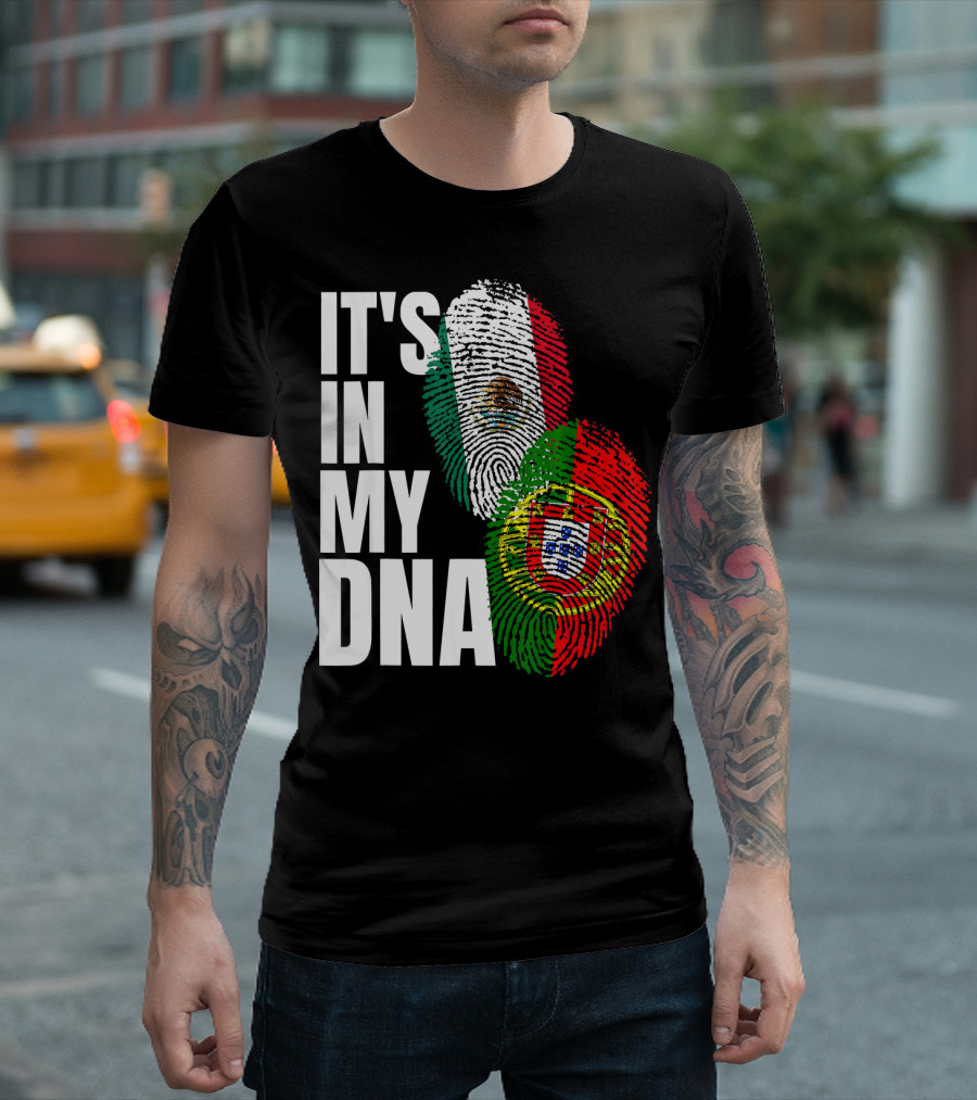 IT'S IN MY DNA Portuguese Mexican Fingerprint Flags T-Shirt
