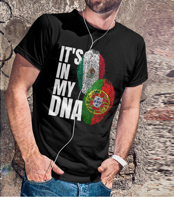 IT'S IN MY DNA Portuguese Mexican Fingerprint Flags T-Shirt
