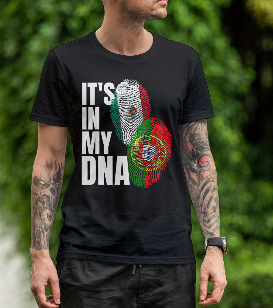 IT'S IN MY DNA Portuguese Mexican Fingerprint Flags T-Shirt