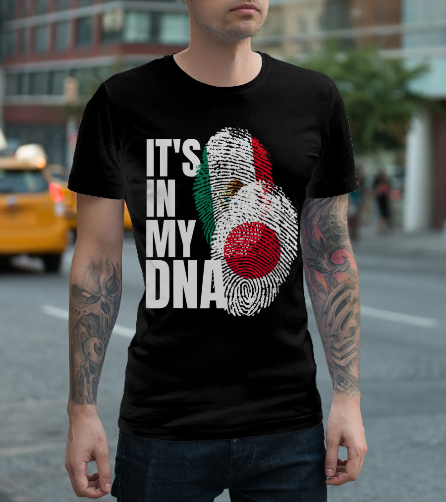IT'S IN MY DNA Japanese Mexican Mix Heritage T-Shirt