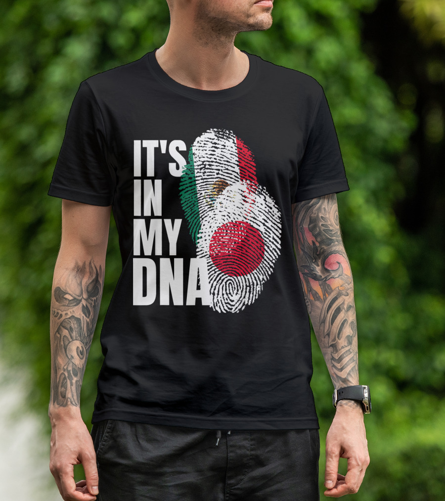 IT'S IN MY DNA Japanese Mexican Mix Heritage T-Shirt