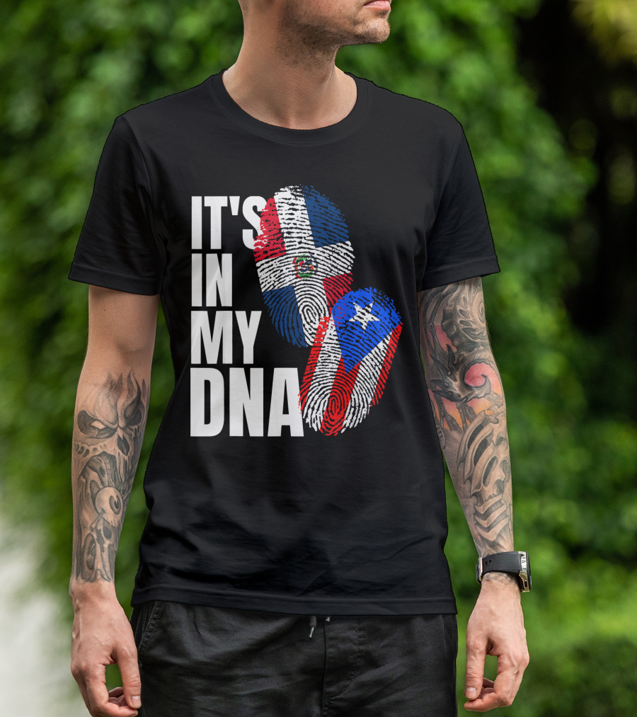 IT'S IN MY DNA Dominican And Puerto Rican Flags Heritage T-Shirt