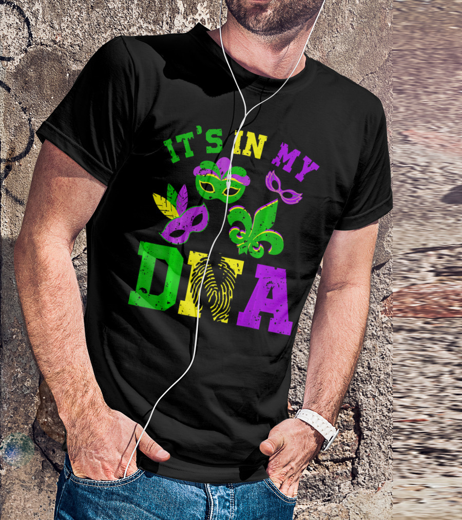 It's In My DNA Mardi Gras Masks And Fleur-de-Lis T-Shirt