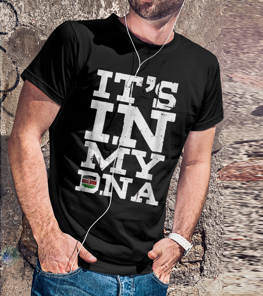 IT'S IN MY DNA Kenya Kenyan Flag T-Shirt