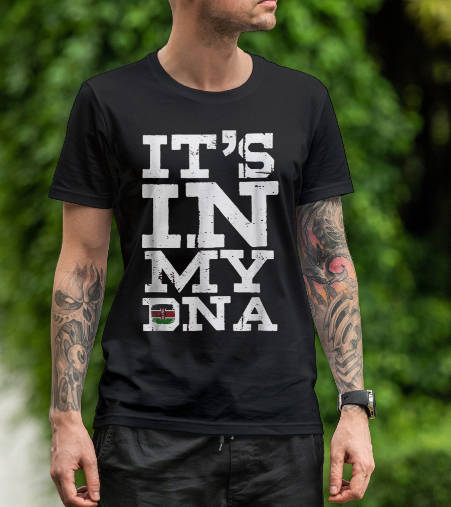 IT'S IN MY DNA Kenya Kenyan Flag T-Shirt