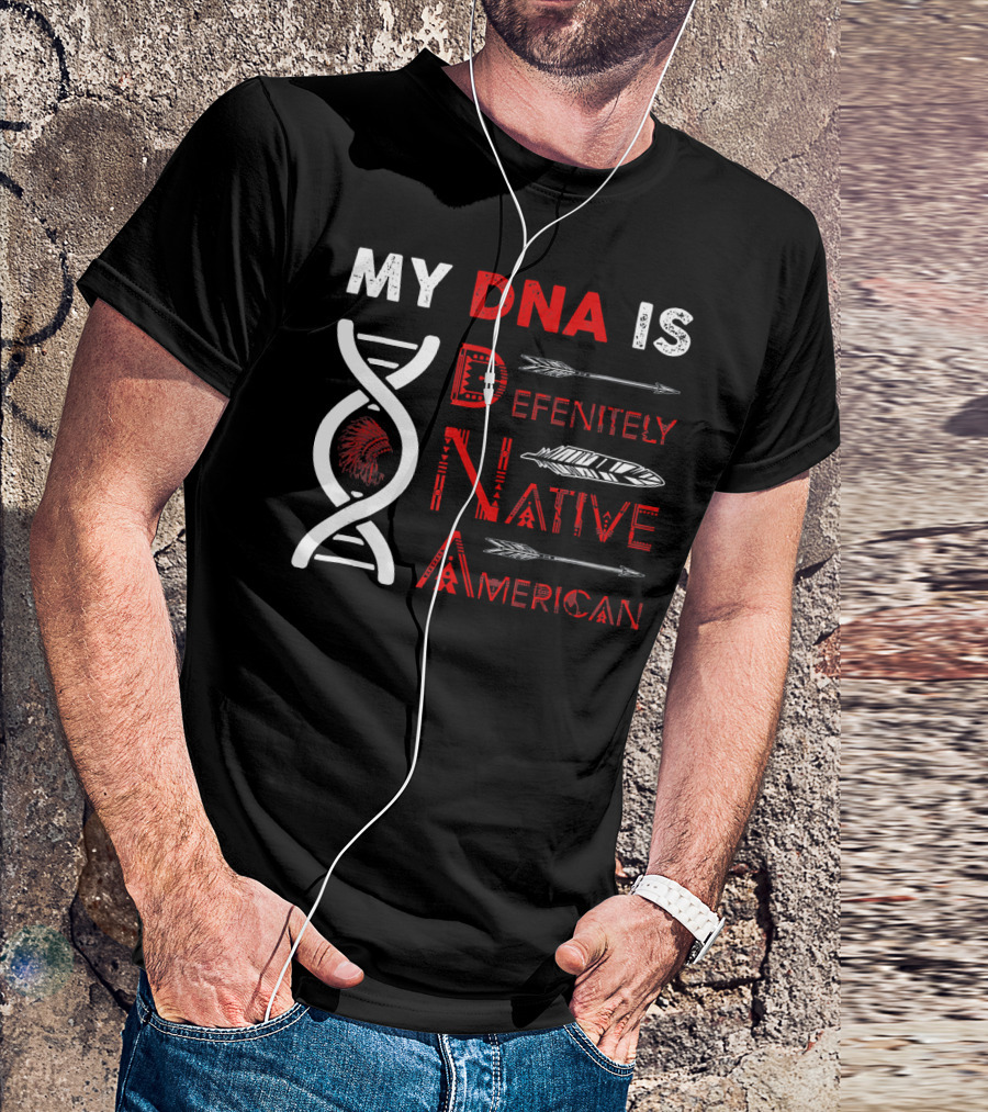 My DNA Is Definitely Native American DNA Helix With Arrow And Feather Motif T-Shirt