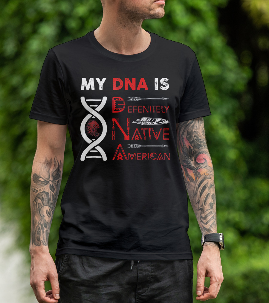 My DNA Is Definitely Native American DNA Helix With Arrow And Feather Motif T-Shirt