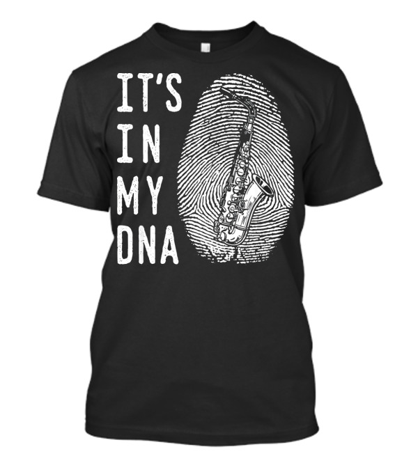 It's In My DNA Saxophone Instrument Genes T-Shirt