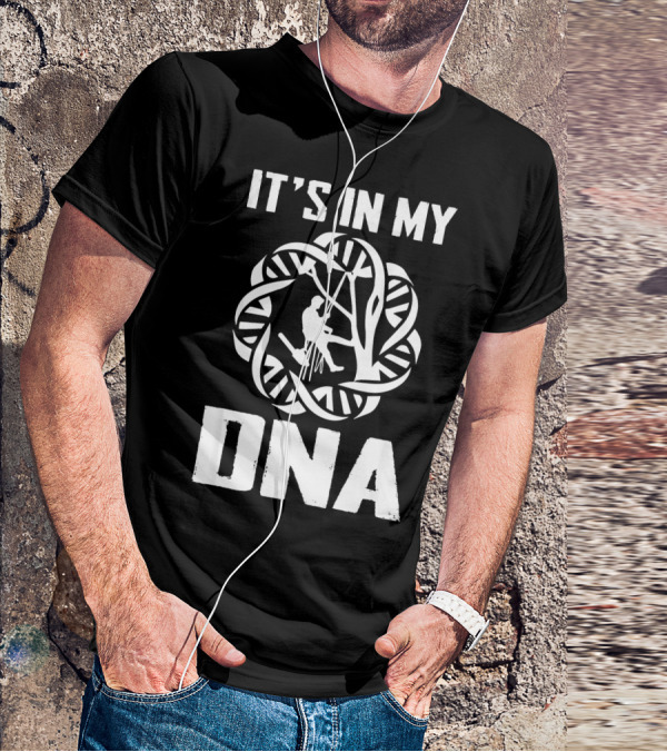 It's In My DNA Funny Arborist Tree Climber T-Shirt