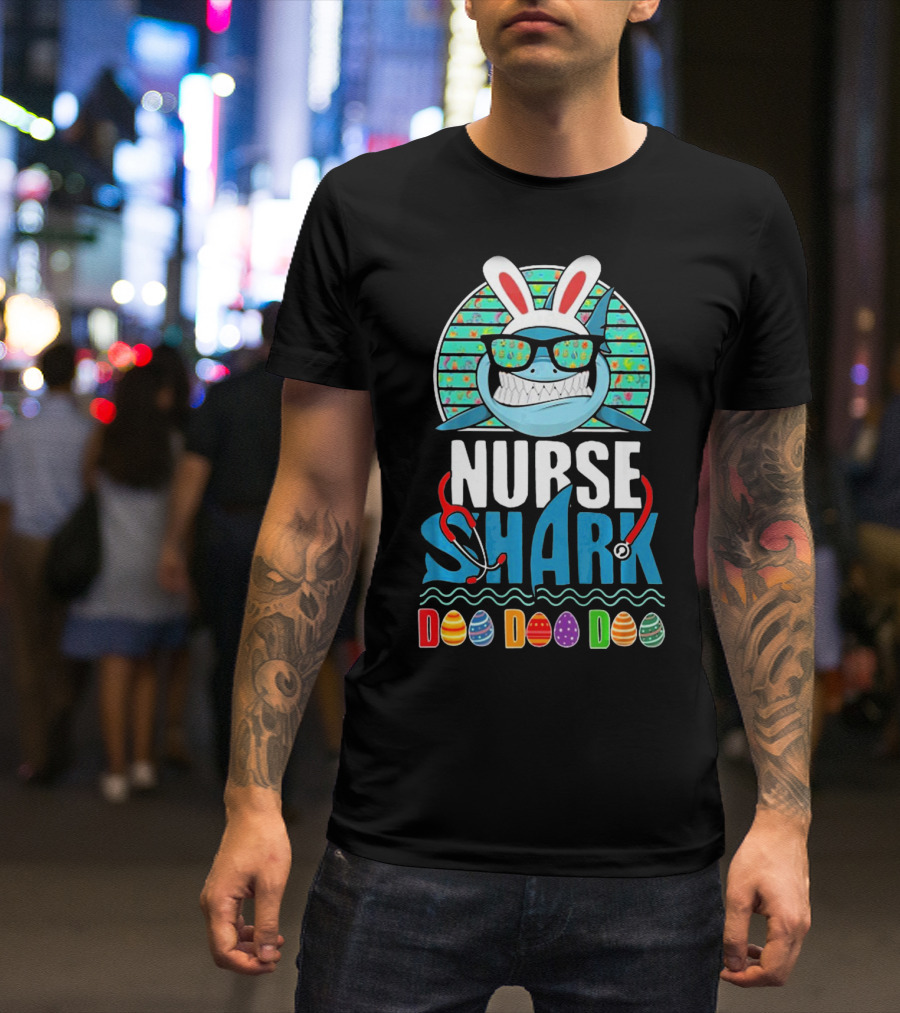 Easter Bunny Nurse Shark Doo Doo Doo With Colorful Eggs And Sunglasses T-Shirt