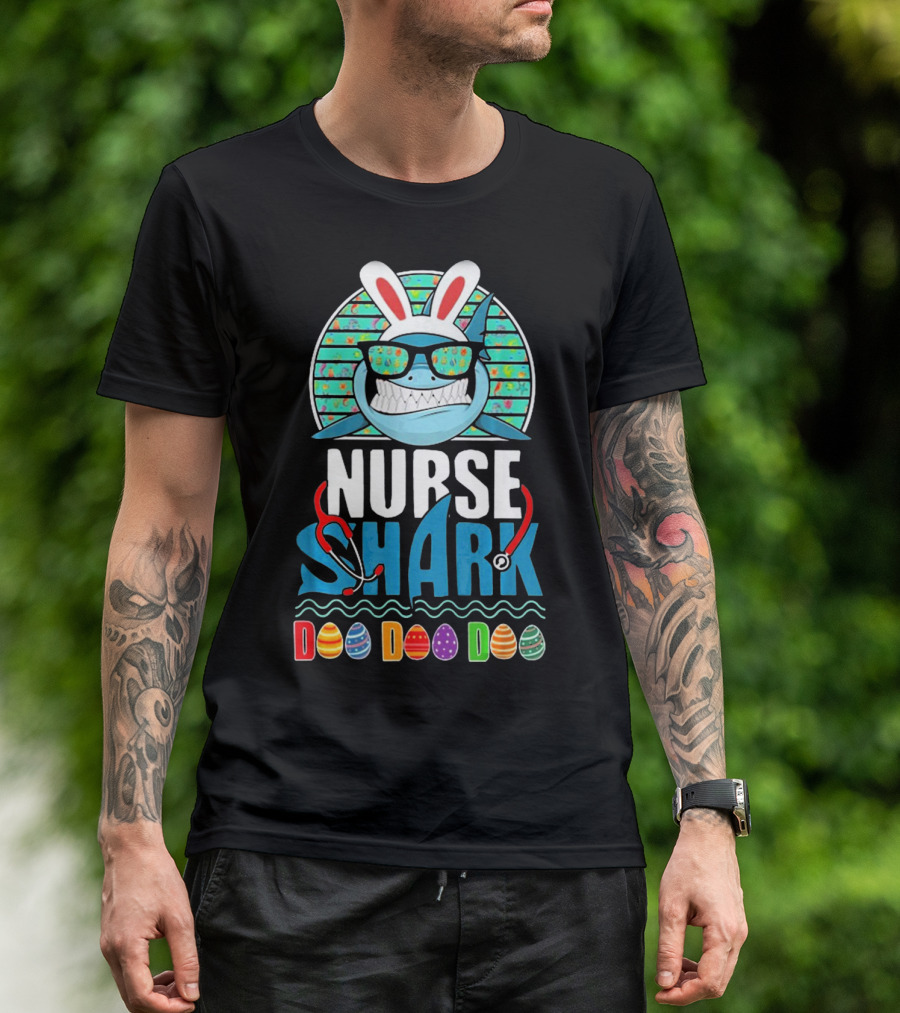 Easter Bunny Nurse Shark Doo Doo Doo With Colorful Eggs And Sunglasses T-Shirt
