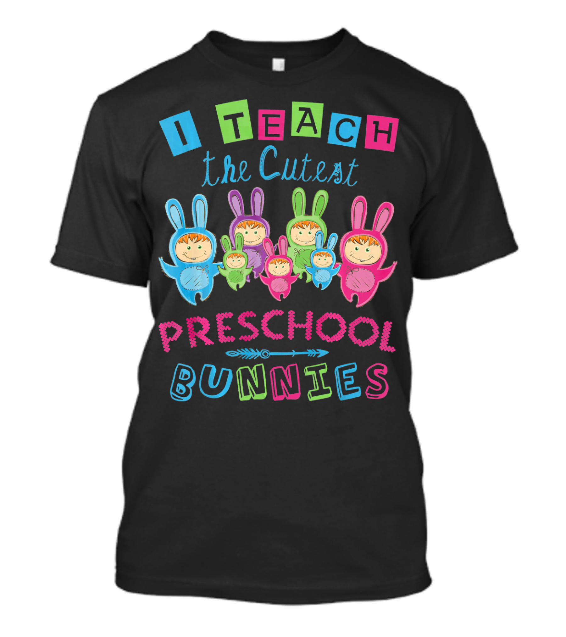 I Teach The Cutest Preschool Bunnies T-Shirt