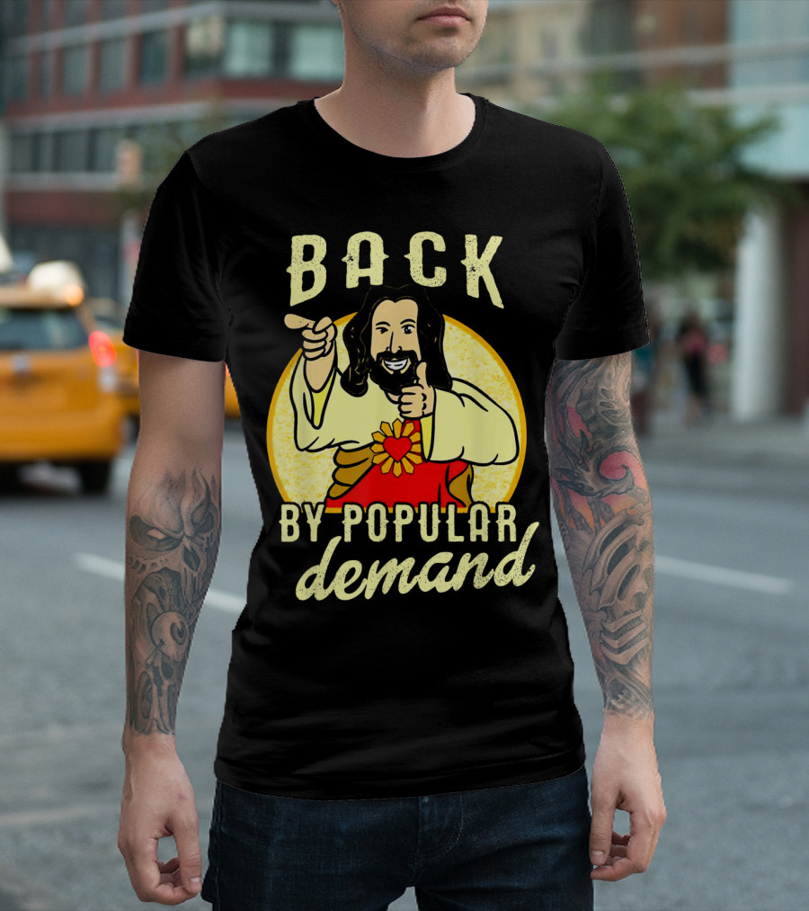 Back By Popular Demand Easter With Jesus T-Shirt