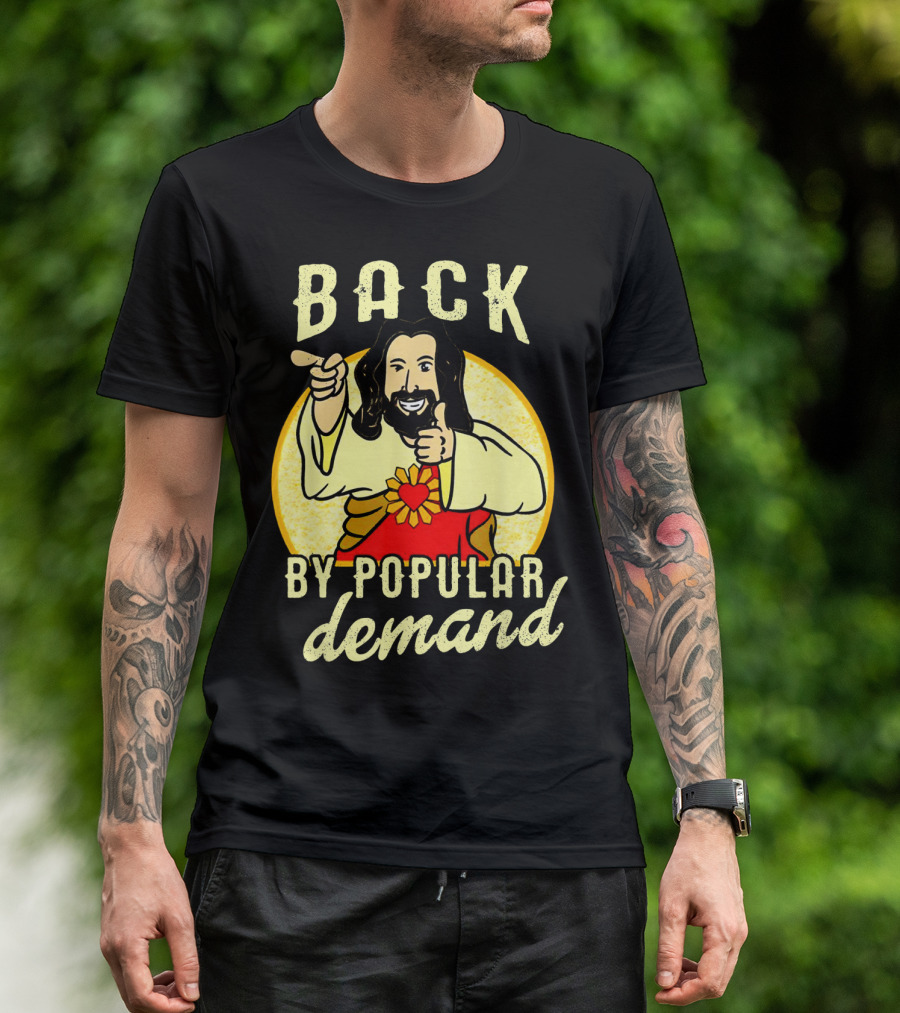 Back By Popular Demand Easter With Jesus T-Shirt