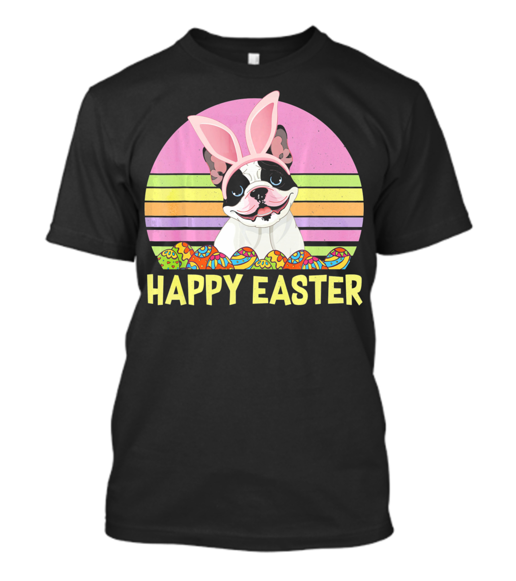 Happy Easter French Bulldog With Bunny Ears And Colorful Eggs T-Shirt