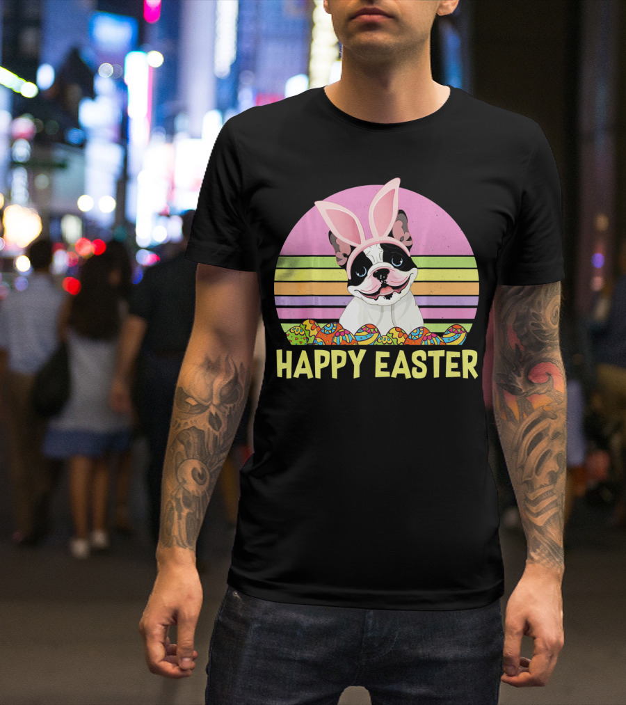 Happy Easter French Bulldog With Bunny Ears And Colorful Eggs T-Shirt