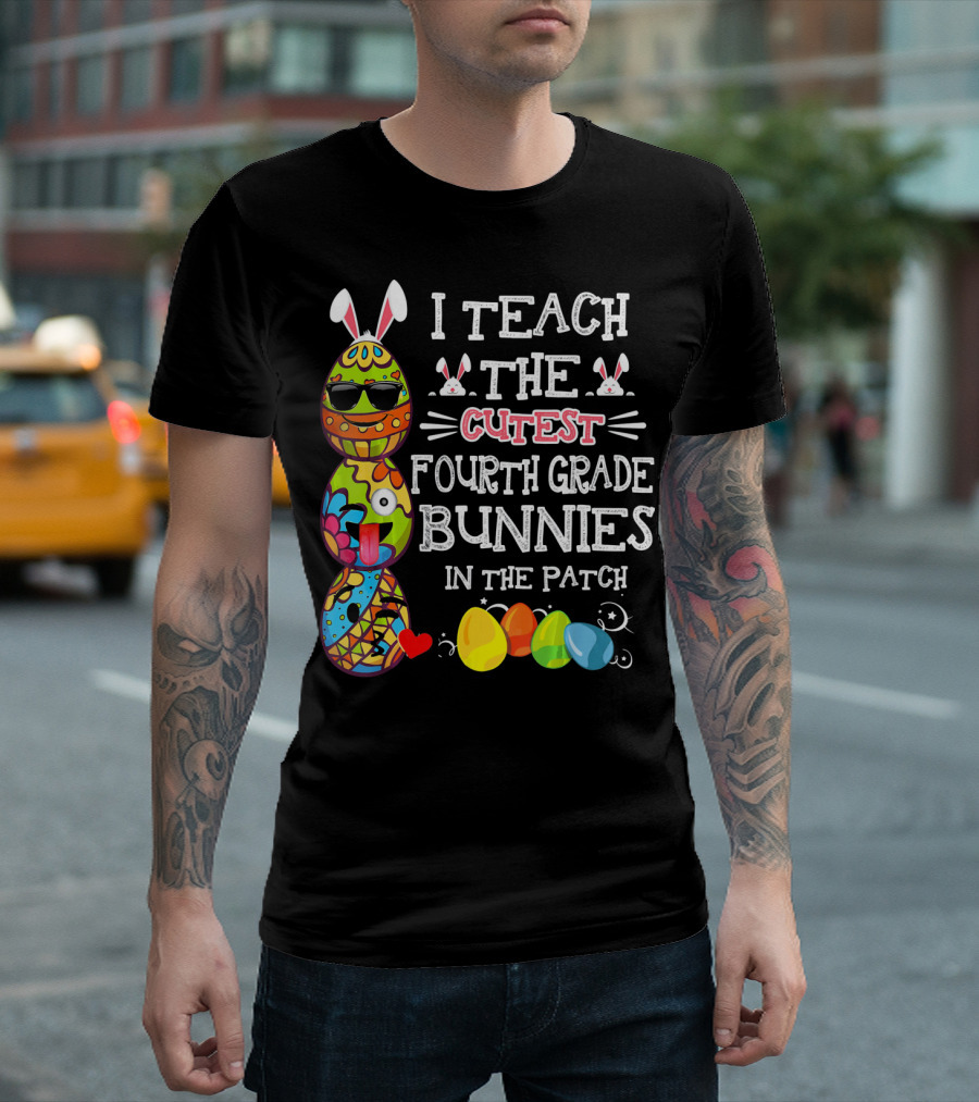 I Teach the Cutest Fourth Grade Bunnies in the Patch T-Shirt
