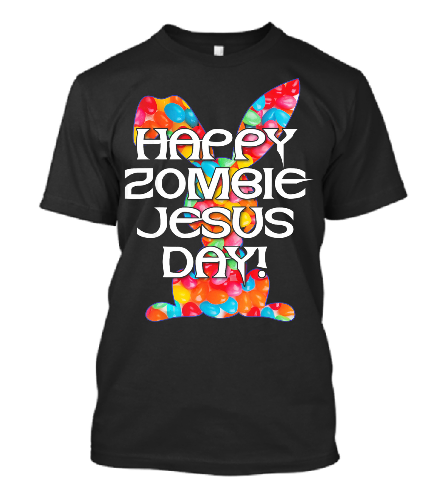 Happy Zombie Jesus Day Easter Bunny Candy T-Shirt