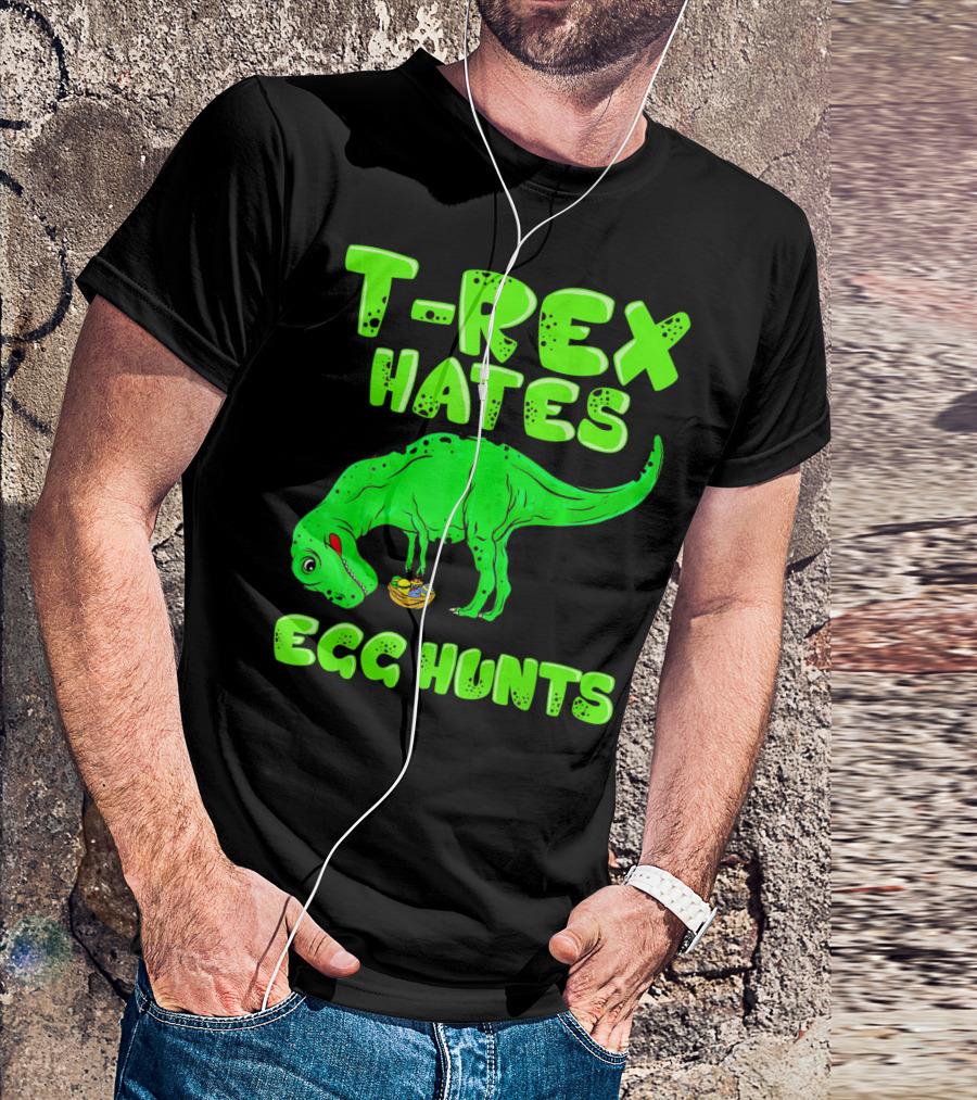 T-Rex Hates Egg Hunts T-Shirt