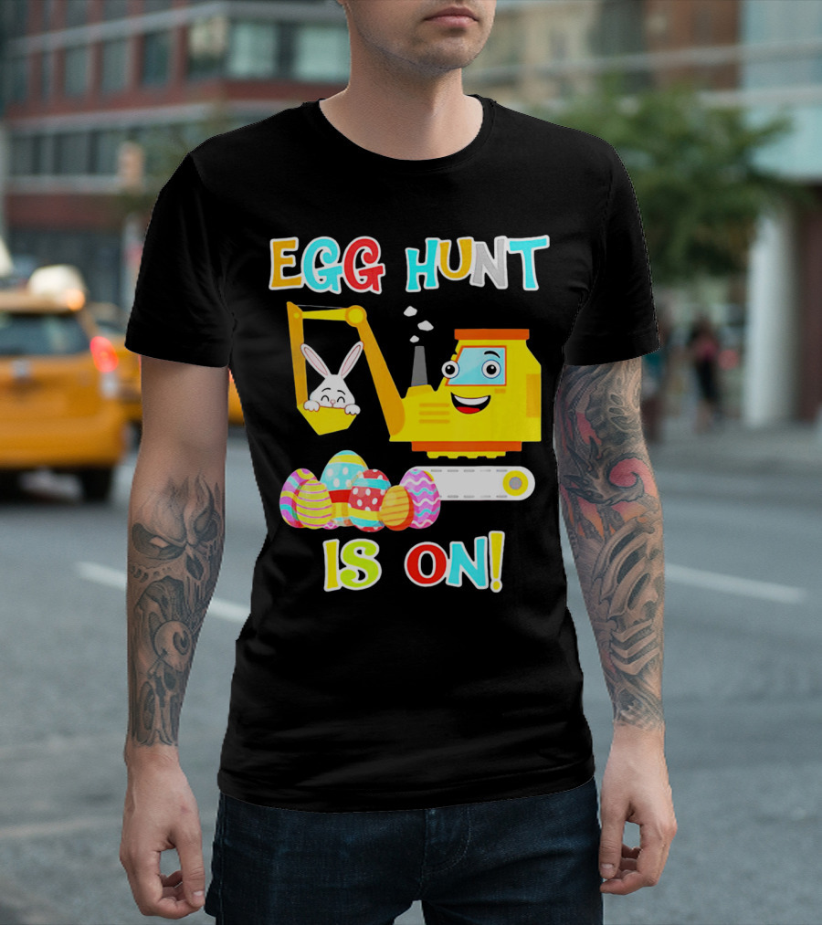 Egg Hunt Is On Bunny Excavator and Colorful Easter Eggs T-Shirt
