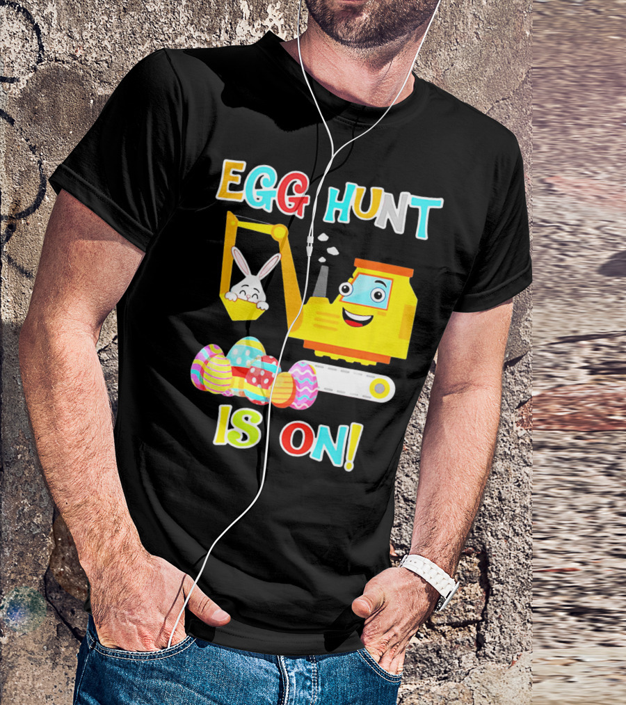 Egg Hunt Is On Bunny Excavator And Colorful Easter Eggs T-Shirt