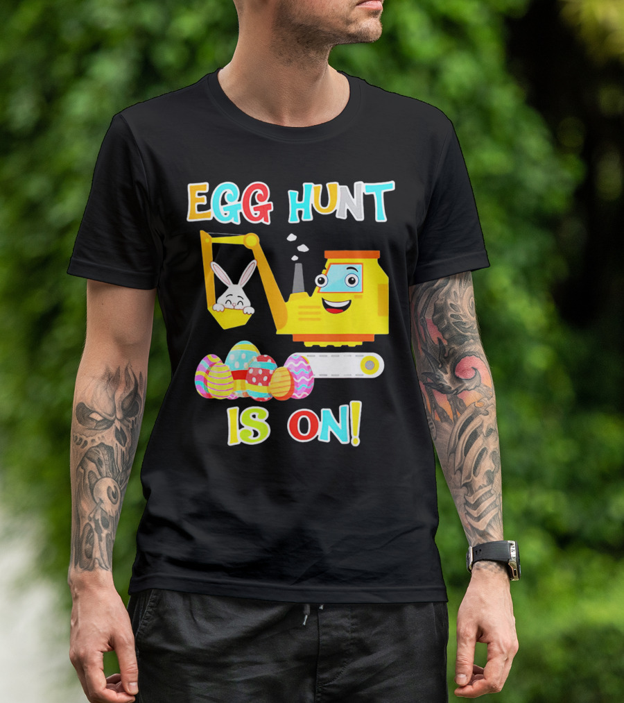 Egg Hunt Is On Bunny Excavator And Colorful Easter Eggs T-Shirt