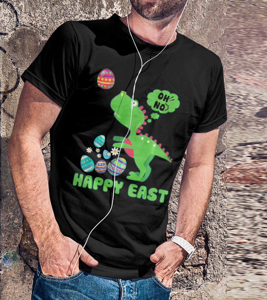 HAPPY EAST OH NO Cute Dinosaur With Easter Eggs T-Shirt