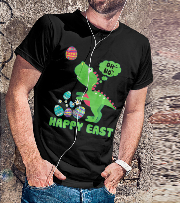 HAPPY EAST OH NO Cute Dinosaur With Easter Eggs T-Shirt
