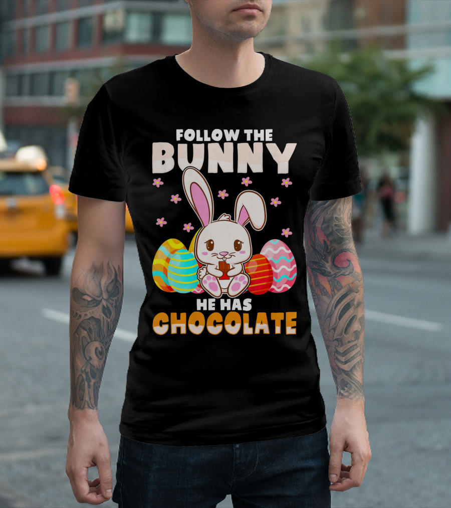 Follow the Bunny He Has Chocolate Funny Easter Bunny Kids T-Shirt