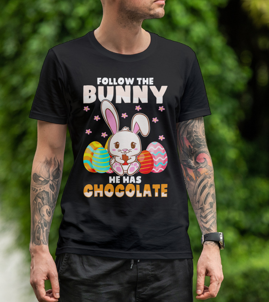 Follow The Bunny He Has Chocolate Funny Easter Bunny Kids T-Shirt