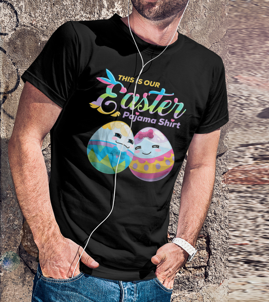 This Is Our Easter Pajama Shirt With Cute Egg Coup T-Shirt