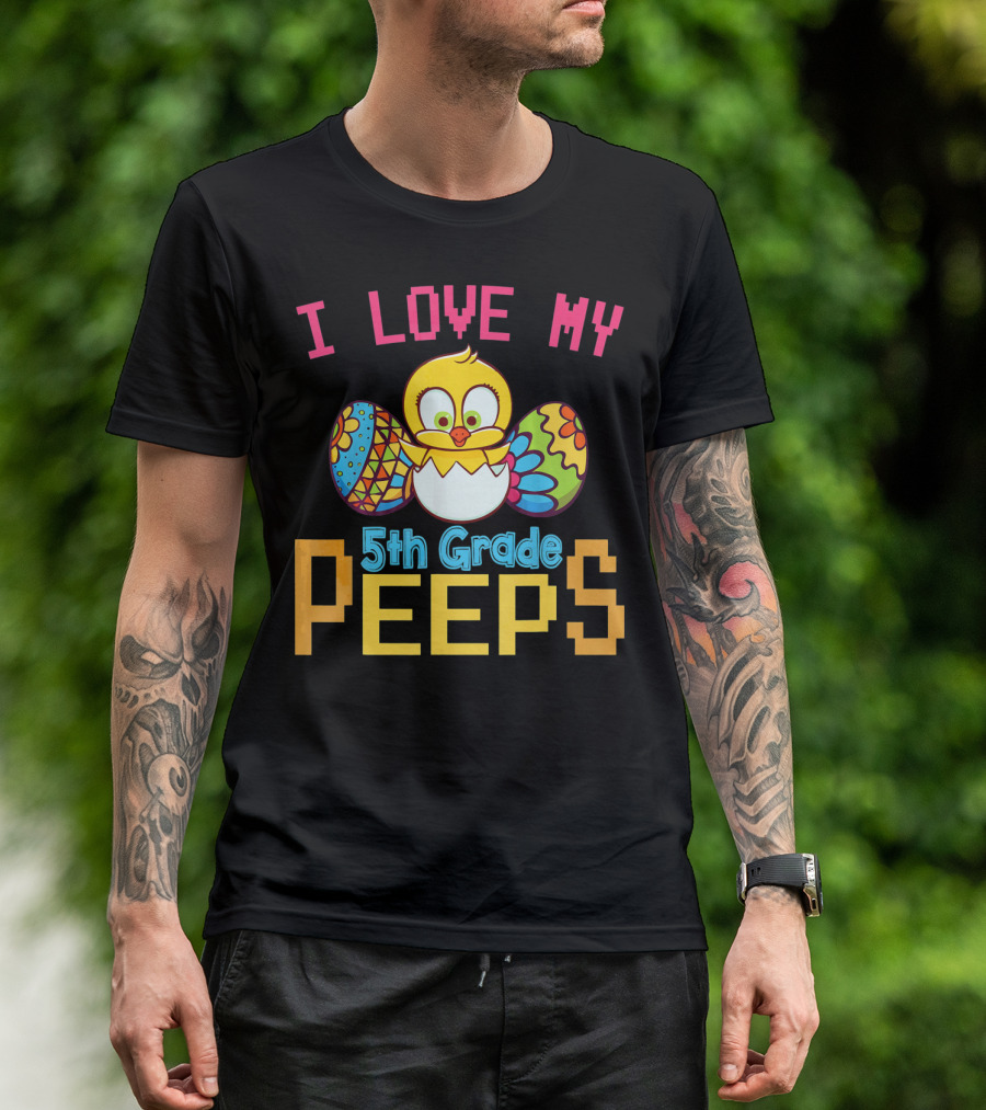 I Love My 5th Grade Peeps Chick And Easter Eggs T-Shirt