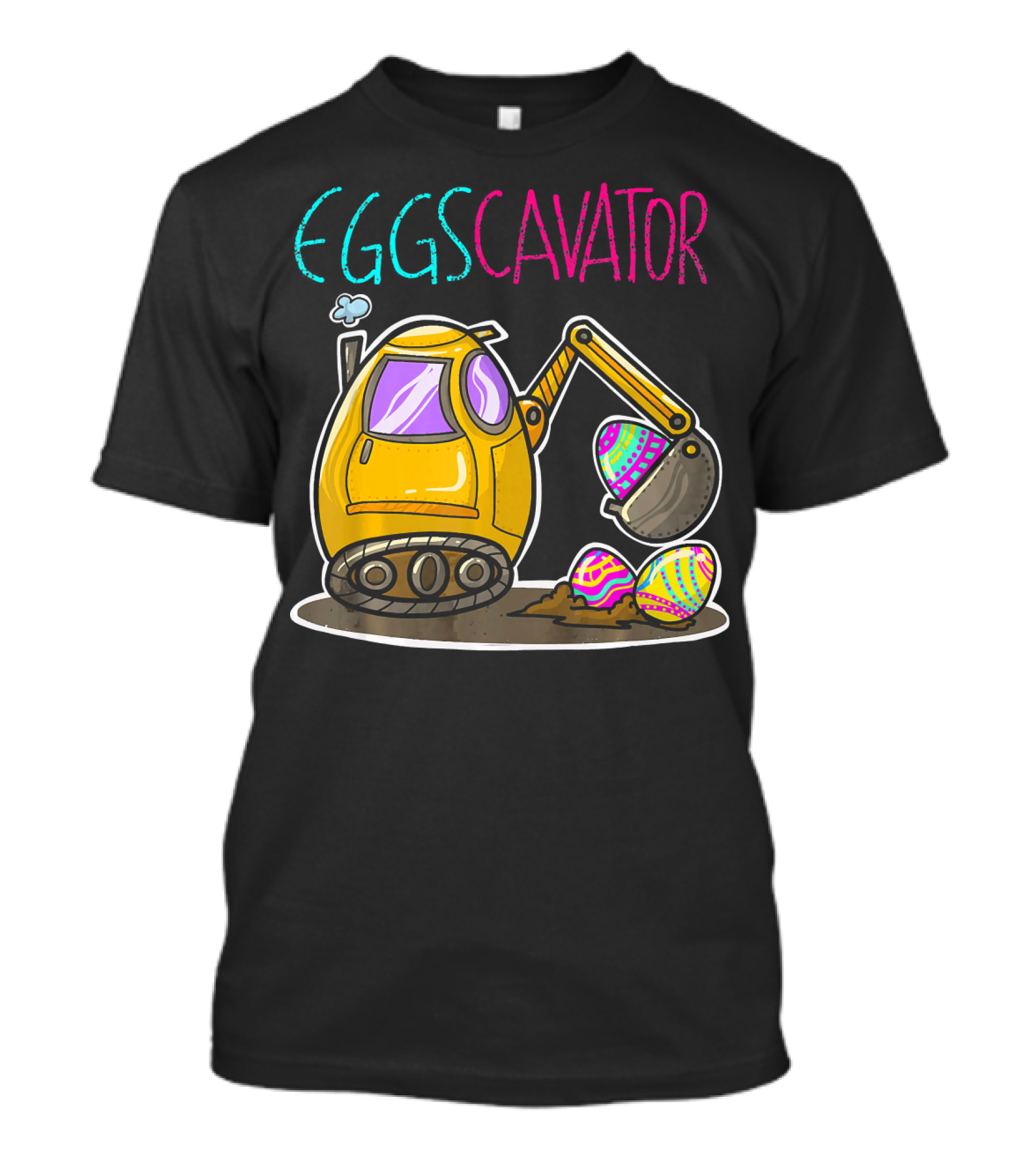 Eggscavator Cool Bucket Easter Excavator With Colorful Eggs T-Shirt