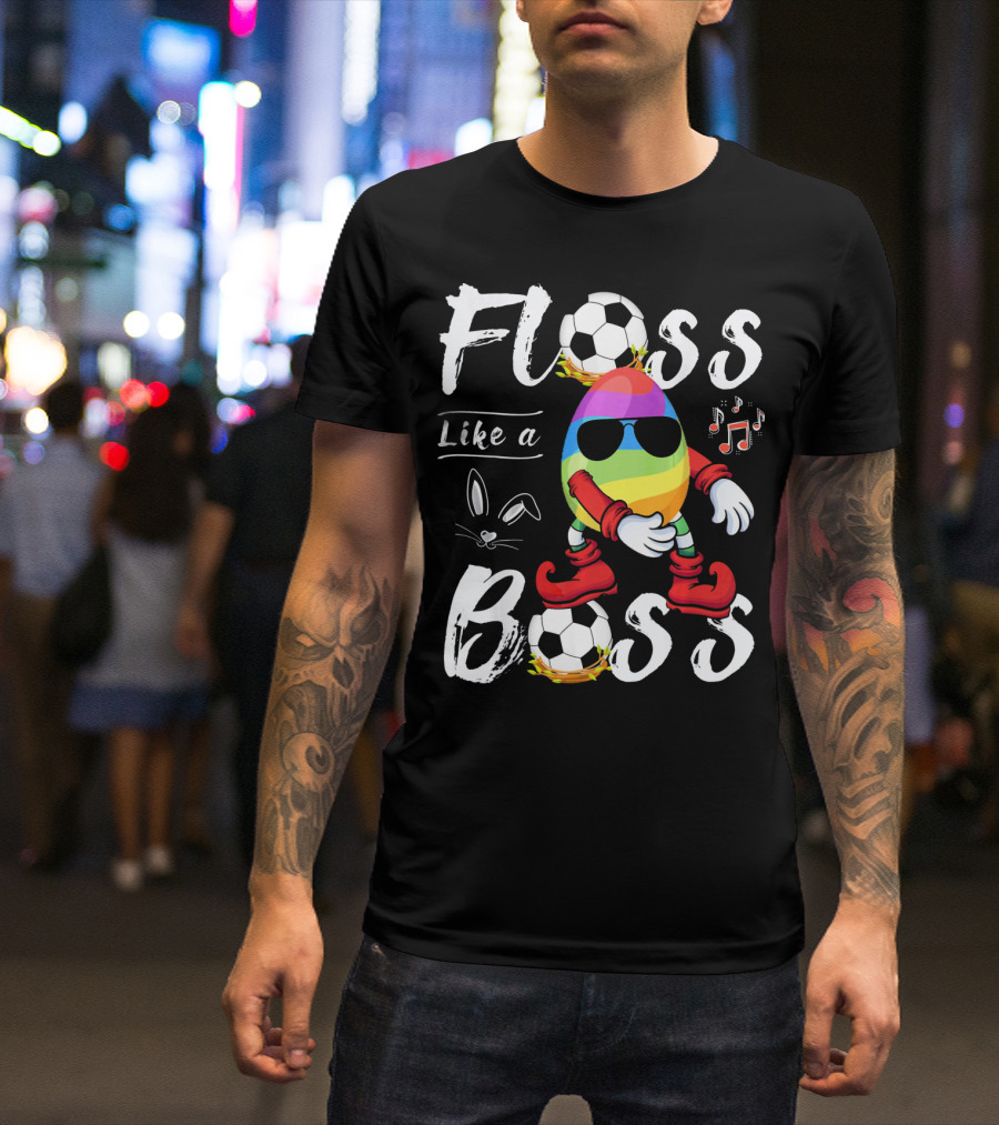 Floss Like A Boss Cool Egg Soccer Easter Fun T-Shirt