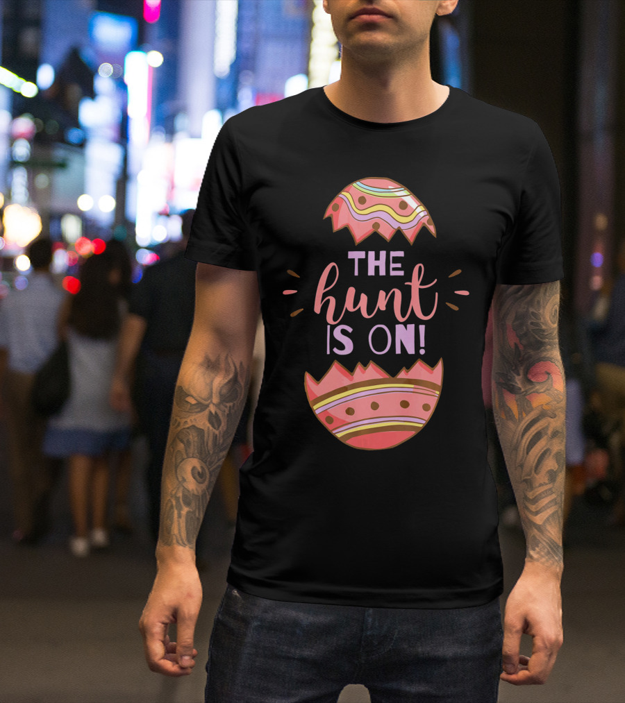 The Hunt Is On Easter Egg T-Shirt