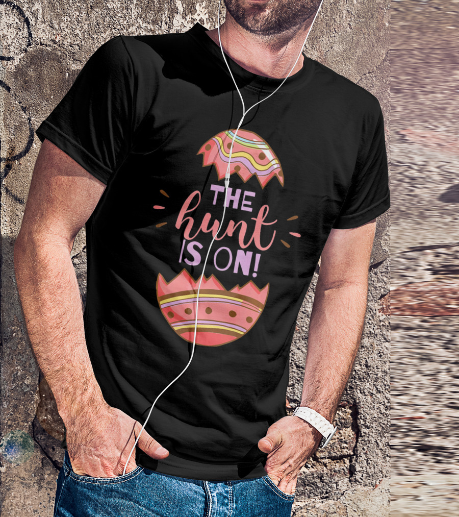 The Hunt Is On Easter Egg T-Shirt